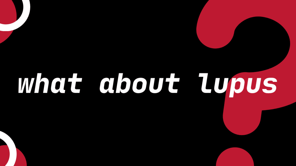 Lupus: A condition with protean symptoms